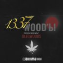 OlegWoods - 1337 Wood’ы (prod. by GloryKeyz.)