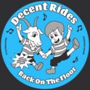 Decent Rides - Back On The Floor