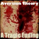 Aversion Theory - A Tragic Ending (Original Mix)