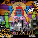 Live on Acid - NYC On Acid
