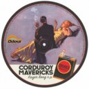 Corduroy Mavericks - Need A Love That Sound