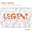 Marc White - Love Me