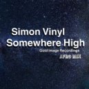 Simon Vinyl - Somewhere High
