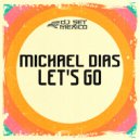 Michael Dias - Let\'s Go (Original Mix)
