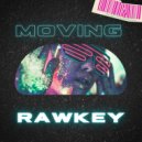 Rawkey - Moving