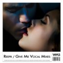 ReepR - Give Me (Vocal Radio Mix 2)