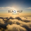 Blaq Huf Feat. Futhi Mahlasela - Kwelizayo