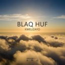 Blaq Huf Feat. Futhi Mahlasela - Kwelizayo (Ritual Dub Edit)