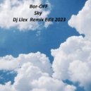 Bor-OFF - Sky (Dj Llex Remix Edit 2023)