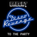 Babert - To The Party (Original Mix)
