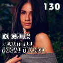 DJ GELIUS - Beautiful Vocal Trance 130 ()