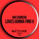 Ian Carrera - Loves Gonna Find U