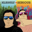 Deliriously Serious - Episode