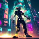 ASHWORLD - Neuro mad (original)