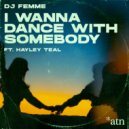 DJ Femme, Hayley Teal - I Wanna Dance With Somebody (Optical Disco Remix)