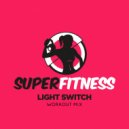 SuperFitness - Light Switch (Workout Mix Edit 133 bpm)