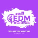 Hard EDM Workout - Tell Me You Want Me