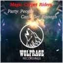 Magic Carpet Riders - Can't Get Enough
