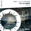 Henry Caster & Chris Rane - The Moment