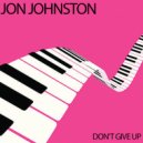 Jon Johnston - Don\'t Give Up (Original Mix)