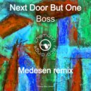 Next Door But One - Boss (Medesen Extended Mix)