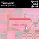 Talk Music - Move (Remix)