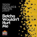 Teddy Douglas Ft. Sharon Brown Adams - Betcha Wouldn\'t Hurt Me (Vocal Mix)