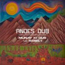 Munay Ki Dub & Rebel-I - Andes Dub (feat. Rebel-I)
