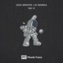 Lexx Groove & DJ Marika - Try It