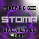 Mikey P & Gee - Give A Little Love