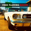Fred Flaming - Boom!