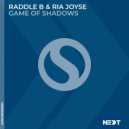 Raddle B & Ria Joyse - Game of Shadows