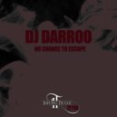 DJ Darroo - No Chance To Escape