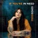 Crossroads feat. Raffaella Zago - If You\'re In Need (Radio Edit)