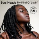 Soul Heads - My Kind Of Lovin'