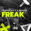 Francesco V, MINOW - Freak