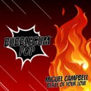 Miguel Campbell - Blaze Of Your Love (Club Dub)