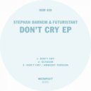 Stephan Barnem, Futuristant - Don't Cry