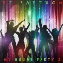 DJ PafTron - My House Party 2