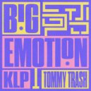 Tommy Trash & KLP - Big Emotion (TT \'03 Extended Mix)