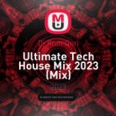 Dj Rom Qori - Ultimate Tech House Mix 2023