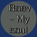 Baev - - My soul