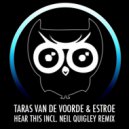 Taras van de Voorde and Estroe - Hear This! (Neil Quigley Remix)