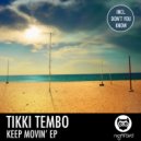 Tikki Tembo - Don\'t You Know (Original Mix)