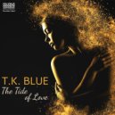 T.K. Blue & Ron Jackson - Eu Sei Que Vou Te Amar (feat. Ron Jackson)