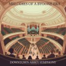 Downton Abbey Symphony - Melodies of a Bygone Era