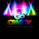 Gas up Huncho & Luap Milly - Go crazy ()