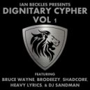 Ian Beckles & Brodeezy & Shadcore & Heavy Lyrics & Bruce Wayne & DJ Sandman & Bundy - Dignitary Cypher, Vol. 1 (feat. DJ Sandman & Bundy)