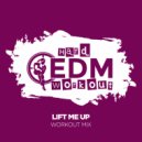 Hard EDM Workout - Lift Me Up