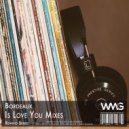 Bordeaux - Is Love You (Radio Mix 2)